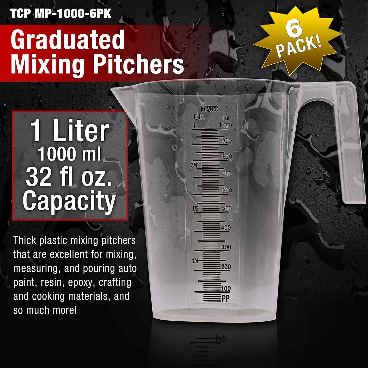 TCP Global 1 Liter (1000ml) Plastic Graduated Measuring and Mixing Pitcher (Pack of 6) - Holds Over 1 Quart (32oz) - Pouring Cups, Measure & Mix Paint, Resin, Epoxy, Kitchen Cooking Baking Ingredients